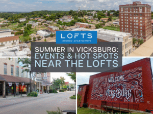 Summer in Vicksburg: Events & Hot Spots Near The Lofts