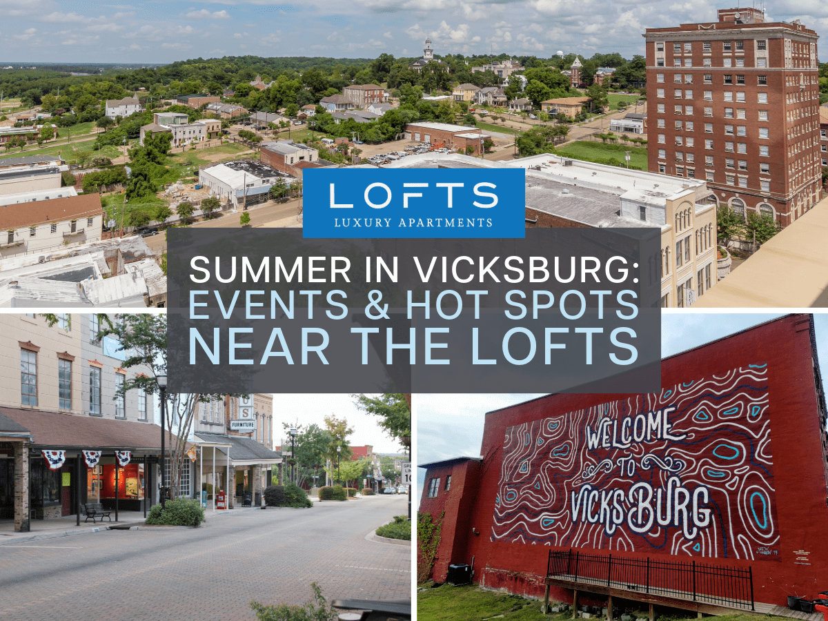 Summer in Vicksburg: Events & Hot Spots Near The Lofts