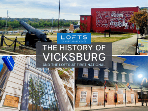 The History of Vicksburg and The Lofts